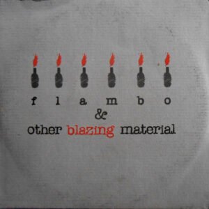 Flambo And Other Blazing Material