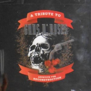 A Tribute To Guns N' Roses: Appetite For Reconstruction