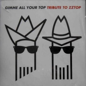 Gimme All Your Top - Tribute To ZZ Top
