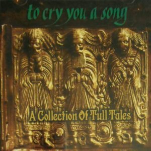 To Cry You A Song - A Collection Of Tull Tales