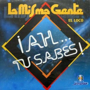 El Loco ¡Ah... Tú Sabes!