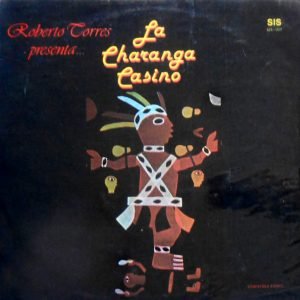 Roberto Torres Presenta... La Charanga Casino
