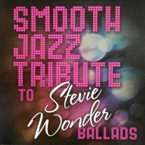 Smooth Jazz Tribute To Stevie Wonder Ballads