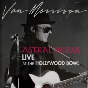 Astral Weeks Live At The Hollywood Bowl