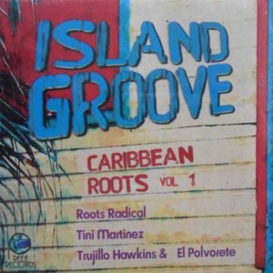 Island Groove (Caribbean Roots Vol. 1)