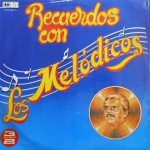Recuerdos Con Los Melódicos