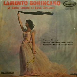 Lamento Borincano la Música Inmortal de Rafael Hernandez