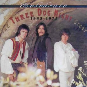 Celebrate - The Three Dog Night Story 1965-1975