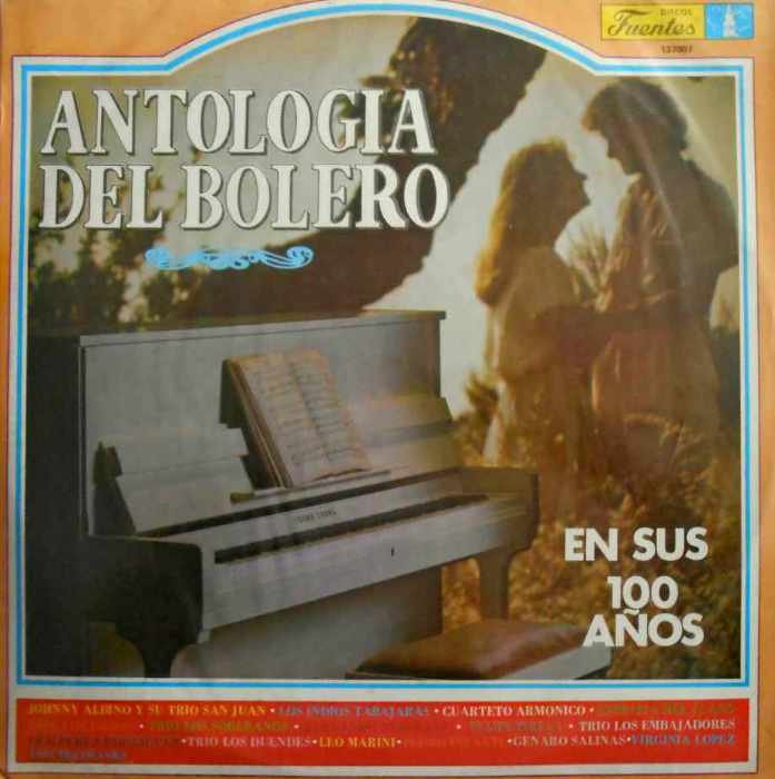Antología Del Bolero En Sus 100 Años