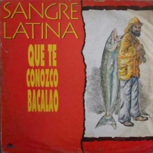 Que Te Conozco Bacalao