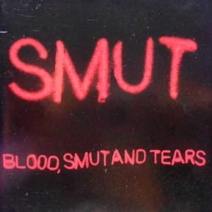 Blood, Smut And Tears
