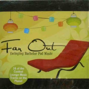 Far Out: Swinging Bachelor Pad Music