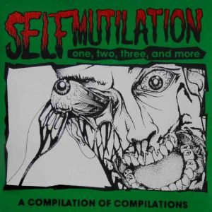 Self Mutilation - A Compilation Of Compilations