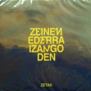 Zeinen ederra izango den
