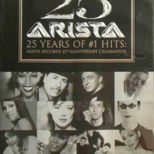 25 Years Of #1 Hits: Arista Records 25th Anniversary Celebration