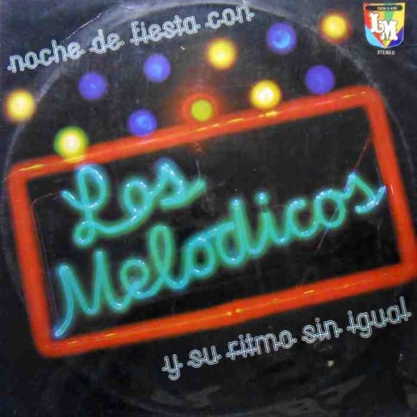 Noche De Fiesta Con Los Melódicos Y Su Ritmo Sin Igual