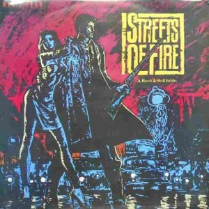 Streets Of Fire - Music From The Original Motion Picture Soundtrack