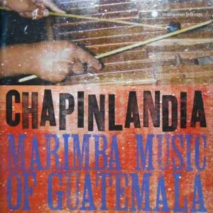 Marimba Music Of Guatemala