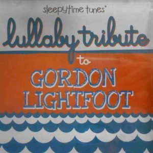 Lullaby Tribute To Gordon Lightfoot