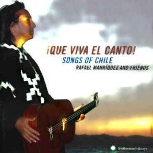 Que Viva El Canto! Songs Of Chile