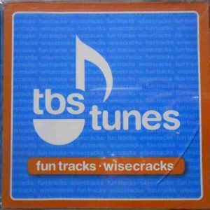 TBS Tunes: Fun Tracks • Wisecracks