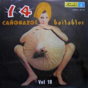 14 Cañonazos Bailables Vol. 18
