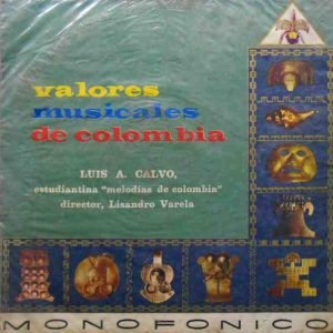 Valores Musicales de Colombia Vol. 1: Luis A. Calvo