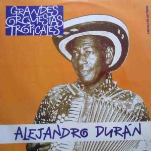 Grandes Orquestas Tropicales Alejandro Durán