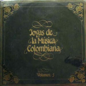 Joyas de la Música Colombiana Volumen 5