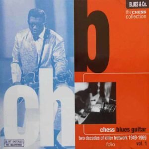 Chess Blues Guitar Two Decades Of Killer Fretwork 1949-1969 Vol.1