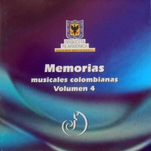 Memorias Musicales Colombianas Vol. 4
