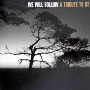 We Will Follow: A Tribute To U2