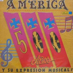 América 500 Años Y Su Expresión Músical!