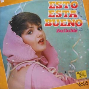 Esto Está Bueno Bailable Vol.6