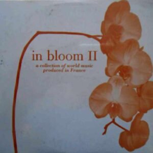 In Bloom II: A Collection of World Music Produced in France