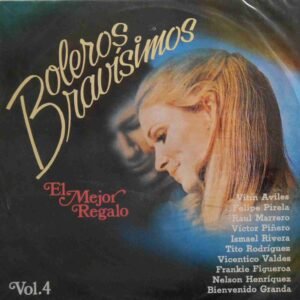 Boleros Bravísimos - El Mejor Regalo Vol. 4