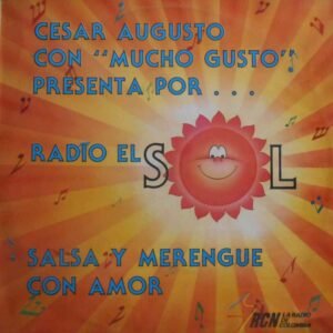 Cesar Augusto Con "Mucho Gusto" Presenta Por... Radio El Sol Salsa Y Merengue Con Amor