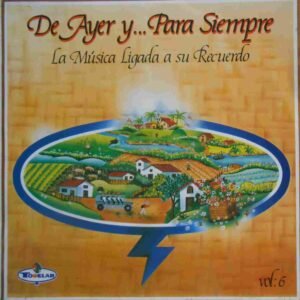 De Ayer Y....Para Siempre  Vol. 6