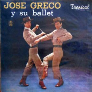 José Greco Y Su Ballet