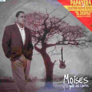 Moises Y La Gente Del Camino Papayera