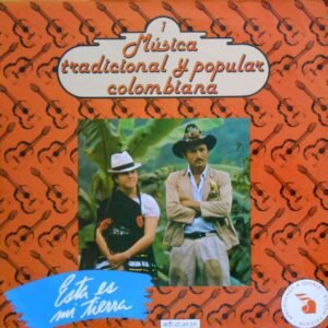 Música Tradicional Y Popular Colombiana - Esta Es Mi Tierra