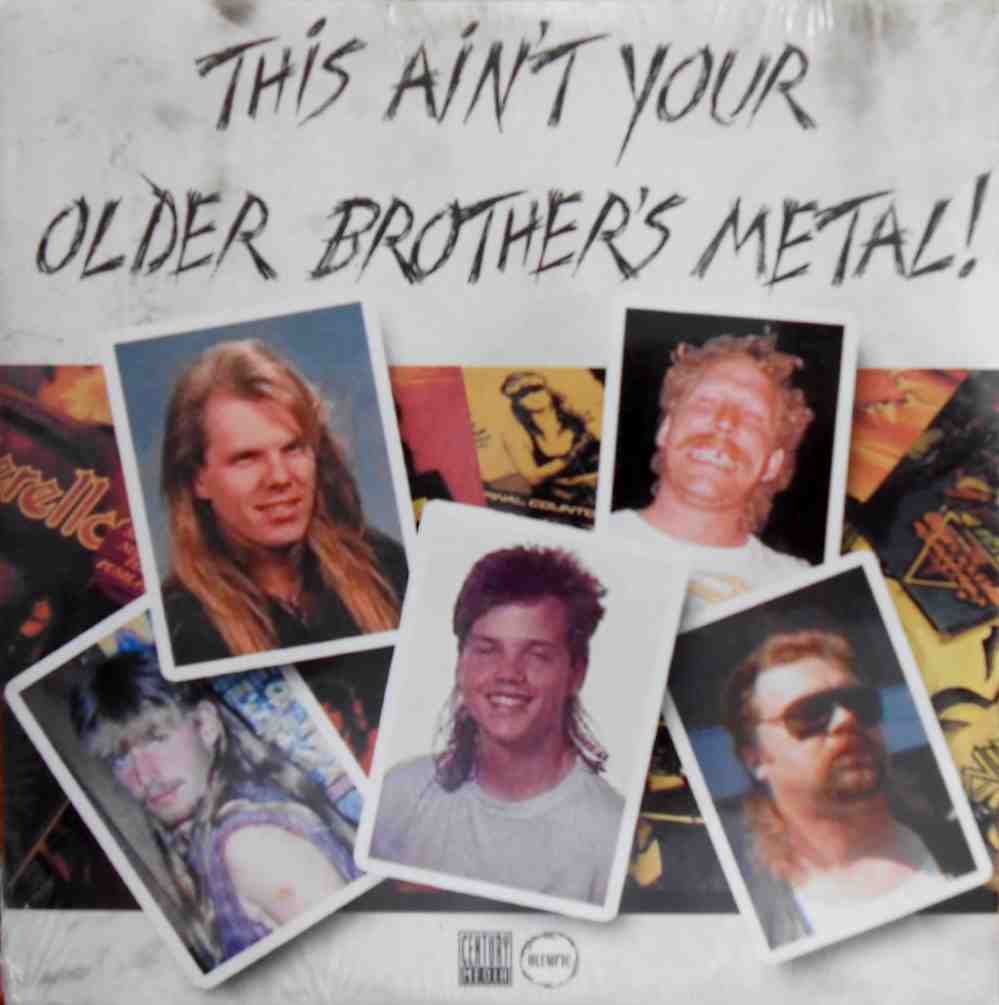 This Ain't Your Older Brother's Metal!