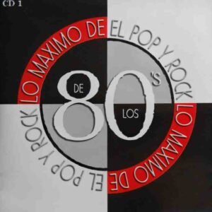 Lo Maximo De El Pop y Rock De Los 80's
