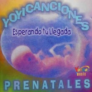 Yoyicanciones Prenatales