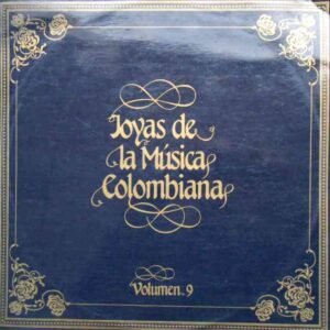 Joyas de la Música Colombiana Vol 9