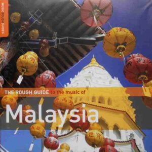 The Rough Guide To The Music Of Malaysia
