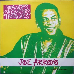 Grandes Orquestas Tropicales: Joe Arroyo
