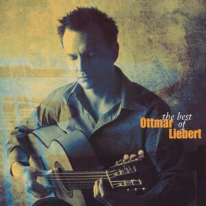 The Best Of Ottmar Liebert