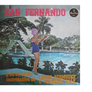 San Fernando Y Otros Éxitos Inolvidables De Lucho Bermudez Y Matilde Diaz