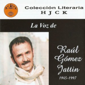 La Voz De Raúl Gómez Jattín